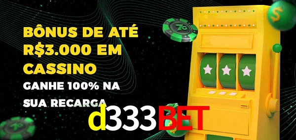 d333bet melhor bônus de depósito